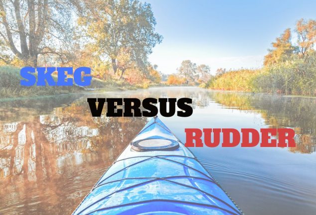 Skeg vs Rudder Kayak