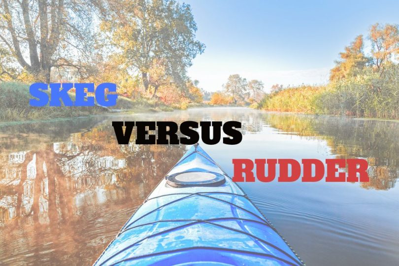 Skeg vs Rudder Kayak